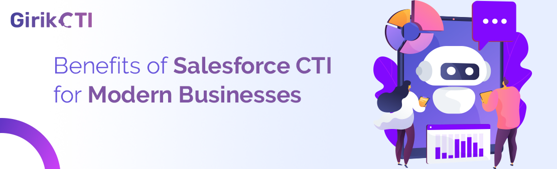 Benefits of Salesforce CTI for Modern Businesses