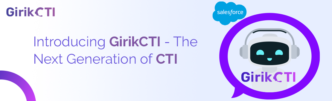 Introducing GirikCTI - The Next Generation of CTI