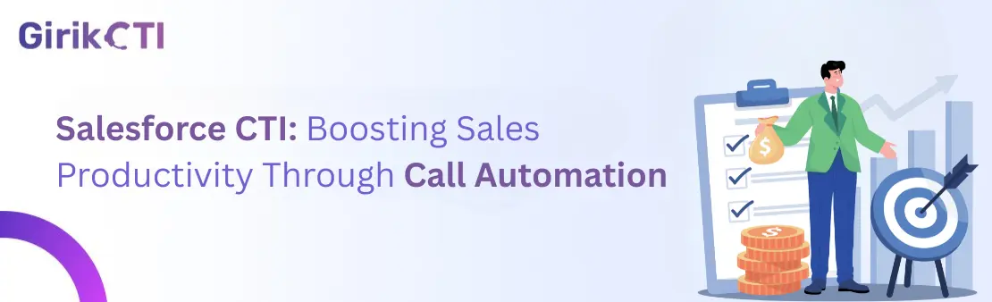 Salesforce CTI: Boosting Sales Productivity Through Call Automation