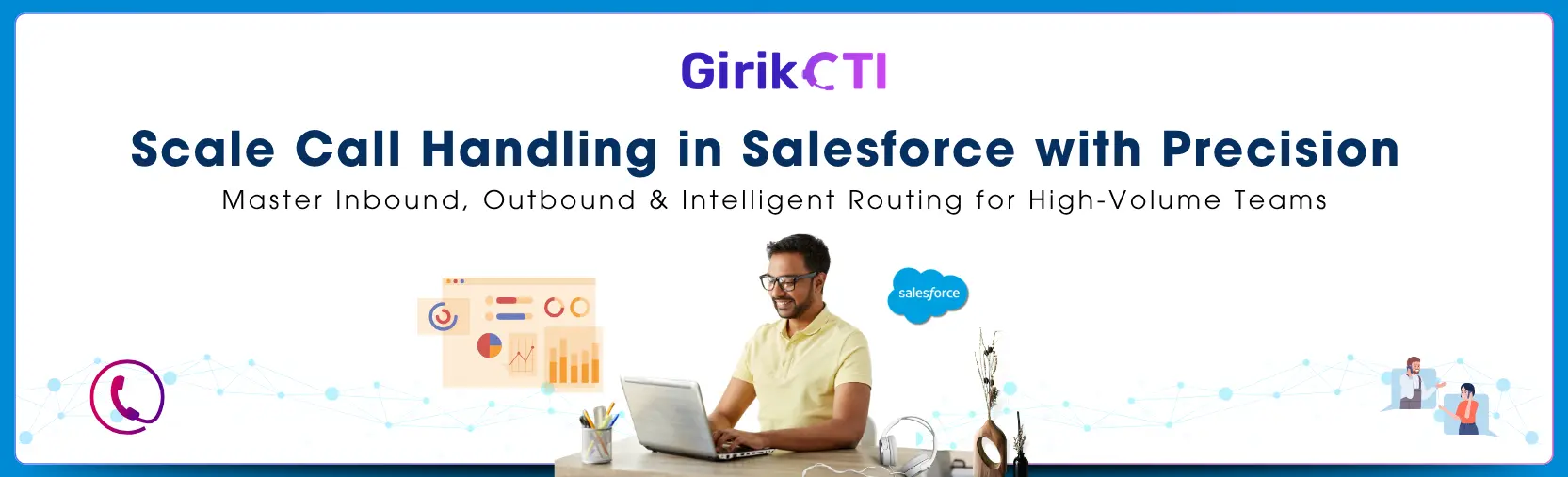 Streamlining Salesforce Call Handling: Inbound, Outbound & Routing Explained