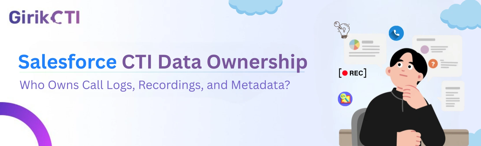 Salesforce Data Ownership for CTI: Navigating Call Logs, Recordings & Metadata