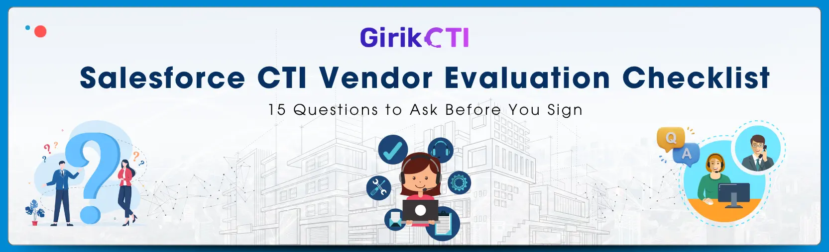 Salesforce CTI Vendor Evaluation Checklist: 15 Questions to Ask Before You Sign