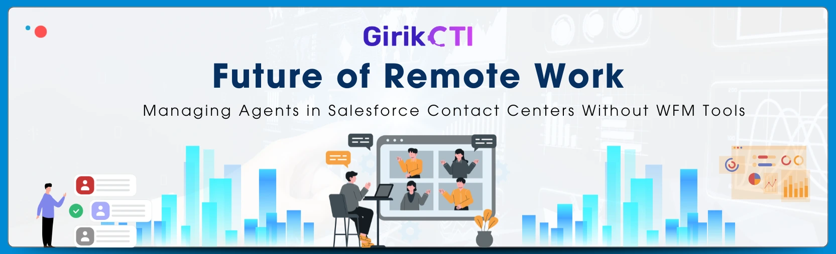 Salesforce Remote Contact Center Management: Managing Remote Agents Without WFM Software